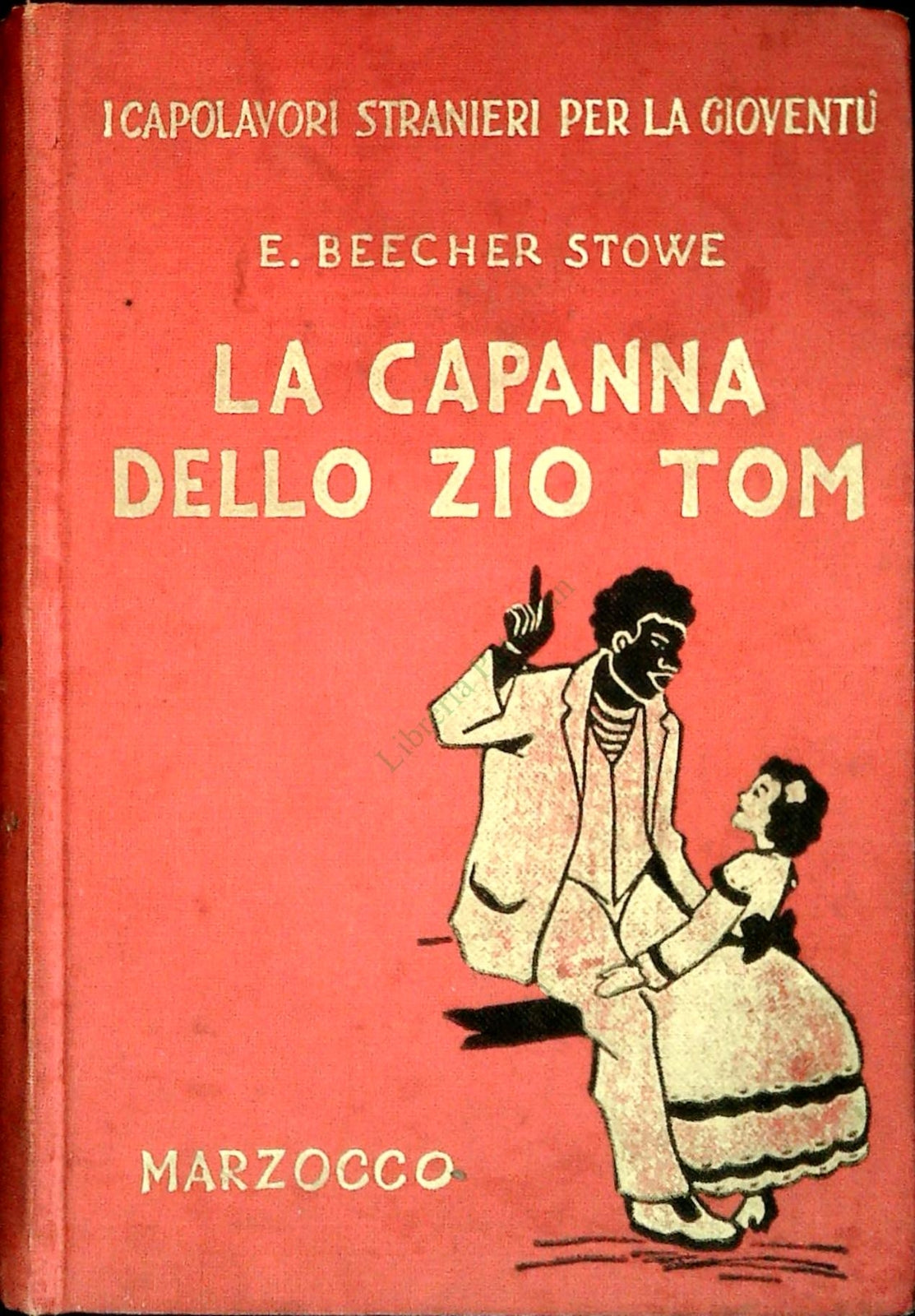 LA CAPANNA DELLO ZIO TOM - E. BEECHER STOWE -MARZOCCO 1952