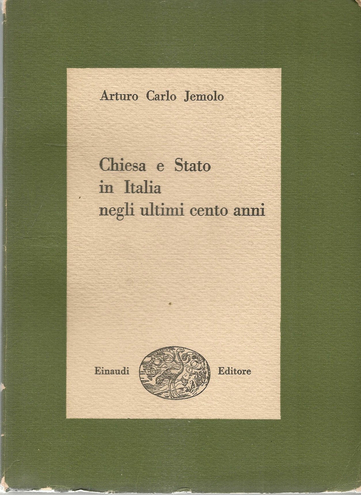 CHIESA E STATO IN ITALIA NEGLI ULTIMI CENTO ANNI - ARTURO CARLO JEMOLO - 1 ED.