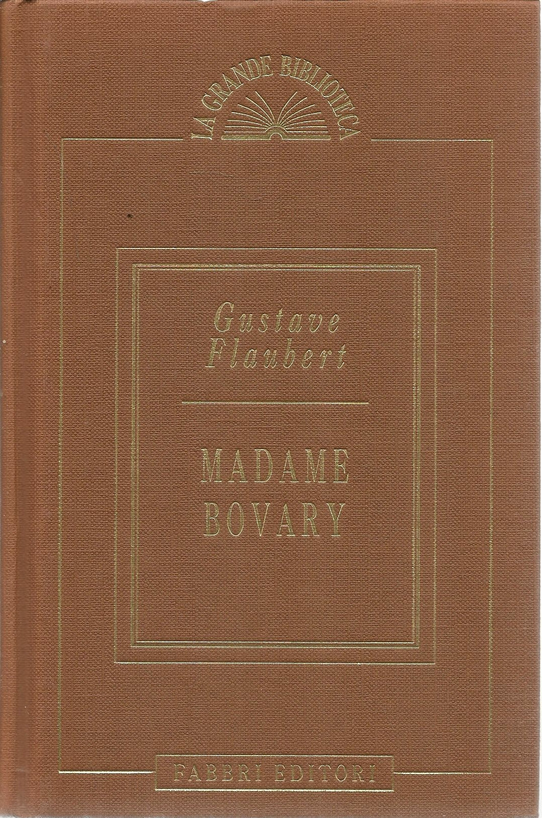 MADAME BOVARY - GUSTAVE FLAUBERT - ED. FABBRI 1994