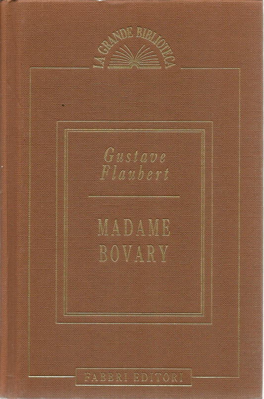 MADAME BOVARY - GUSTAVE FLAUBERT - ED. FABBRI 1994
