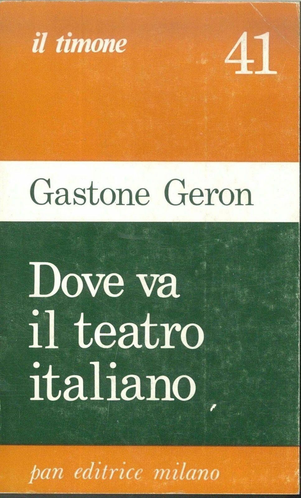 DOVE VA IL TEATRO ITALIANO - GASTONE GERON