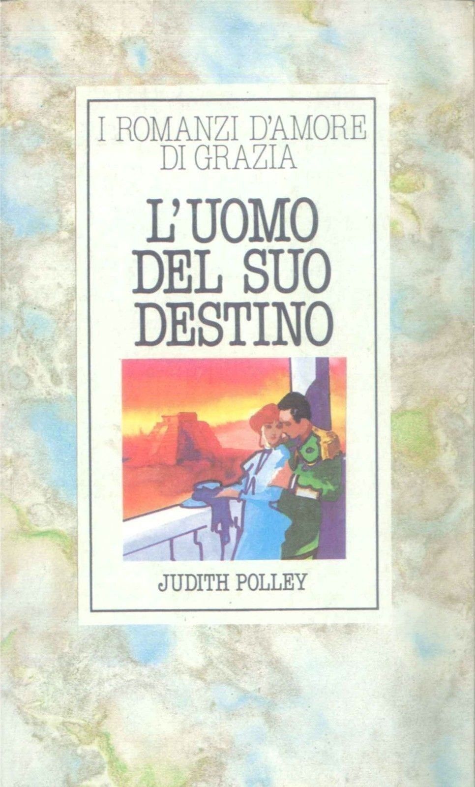 L'UOMO DEL SUO DESTINO -JUDITH POLLEY - ROMANZI D'AMORE DI GRAZIA 1982-OUTLET
