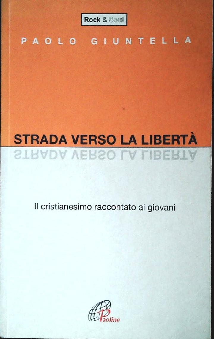 STRADA VERSO LA LIBERTA' - PAOLO GIUNTELLA