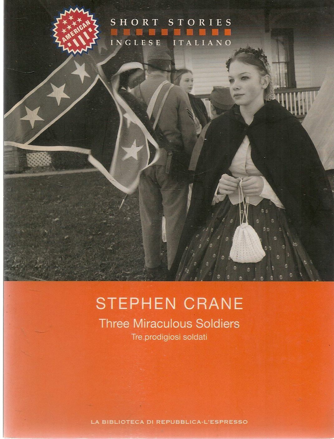 THREE MIRACOLUOOUS SOLDIERS - STEPHEN CRANE - ITALIAN-ENGLISH TEXT