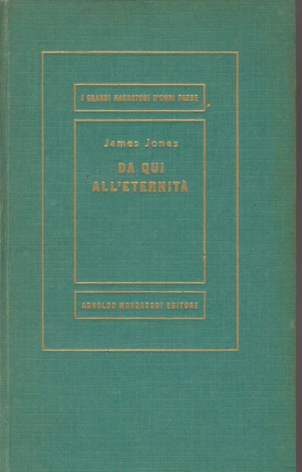 DA QUI ALL'ETERNITA' - JAMES JONE - LIBRO PRIMO IL TRASFERIMENTO