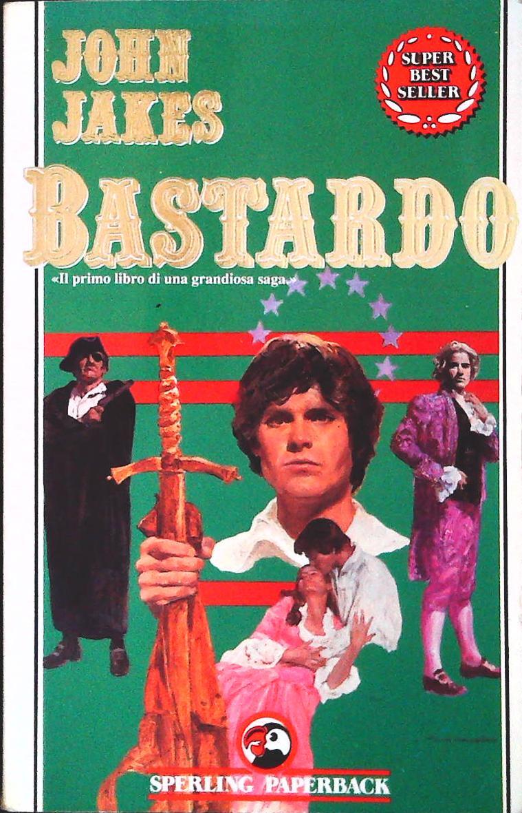 BASTARDO - JOHN JAKES - SPERLING 1991 - OUTLET DEL LIBRO