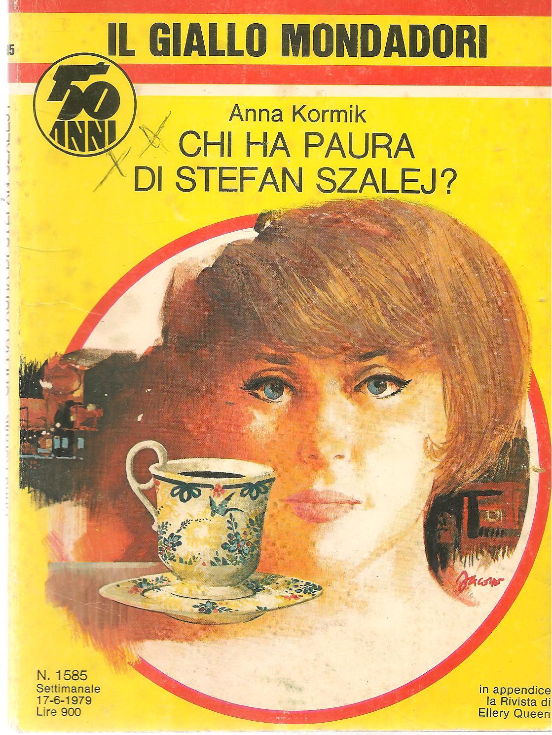 CHI HA PAURA DI STEFAN SZALEJ? - ANNA KORMIK - GIALLO MONDADORI N. 1585