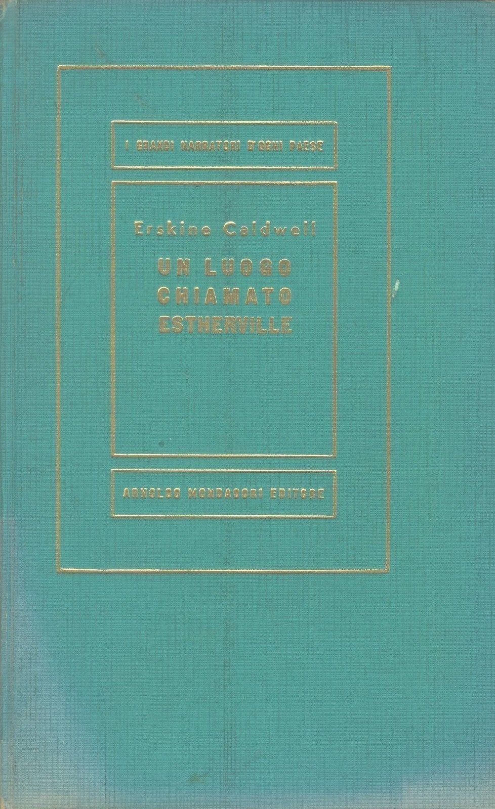 UN LUOGO CHIAMATO ESTHERVILLE - ERSKINE CALWELL