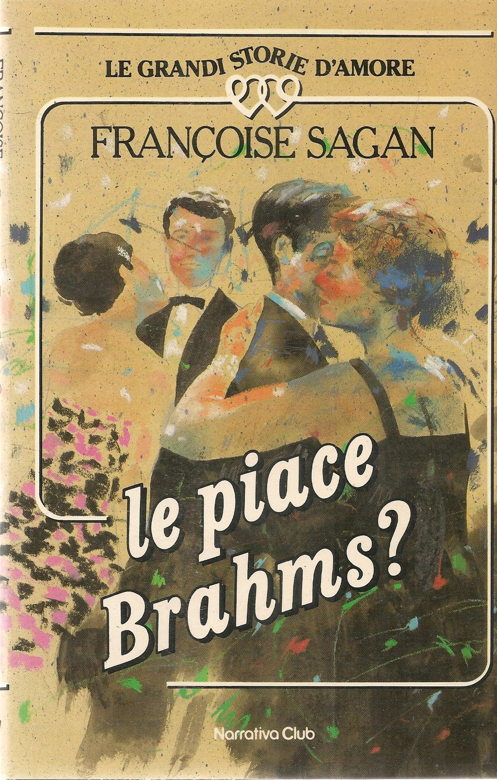 LE PIACE BRAHMS? - FRANCOISE SAGAN NARRATIVA CLUB 1986