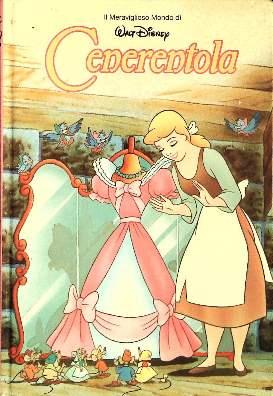CENERENTOLA - IL MERAVIGLIOSO MONDO DI W. DISNEY - OUTLET DEL LIBRO