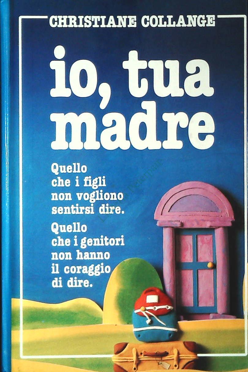 IO TUA MADRE - CHRISTIANE COLLANGE - EURCOLUB 1987 - OUTLET DEL LIBRO