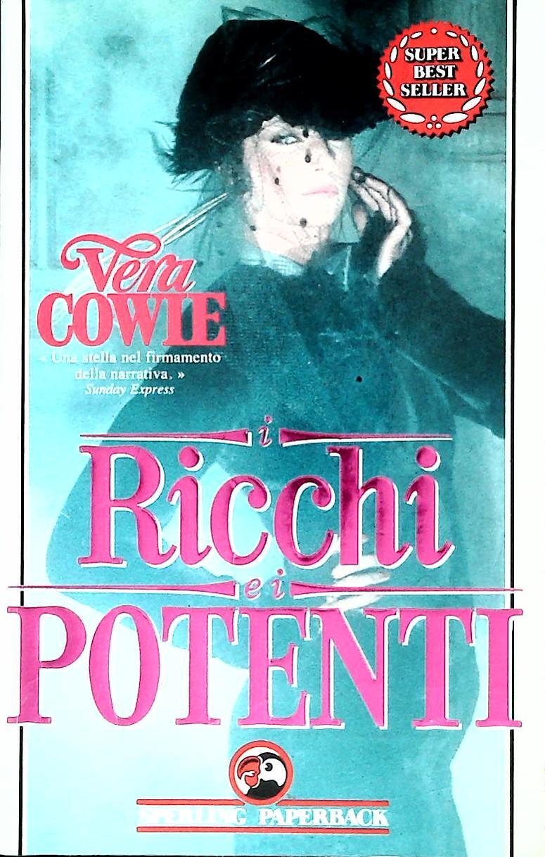 I RICCHI E I POTENTI - VERA COWLE - SPERLING 1992 - OUTLET DEL LIBRO