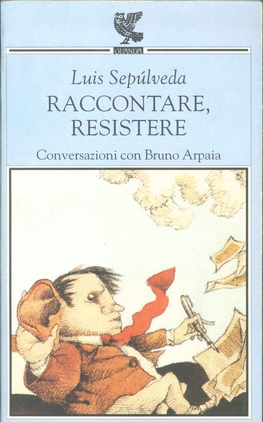 RACCONTARE, RESISTERE - LUIS SEPULVEDA