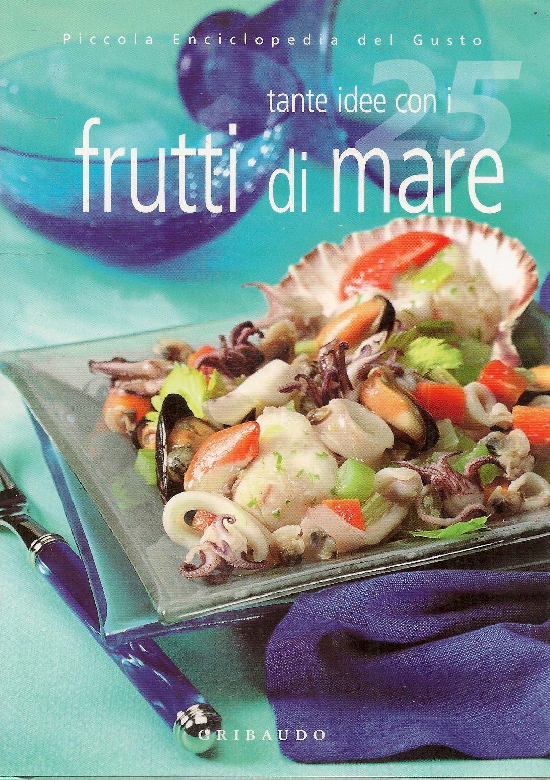 FRUTTI DI MARE - PICCOLA ENCICLOPEDIA DEL GUSTO