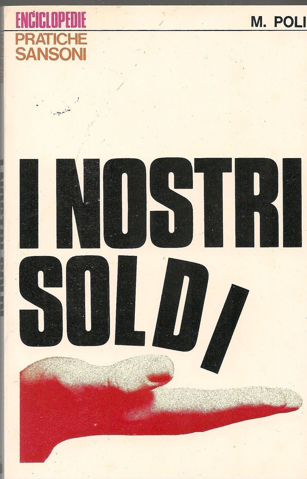 I NOSTRI SOLDI - M. POLI - SANSONI 1971 - OUTLET DEL LIBRO