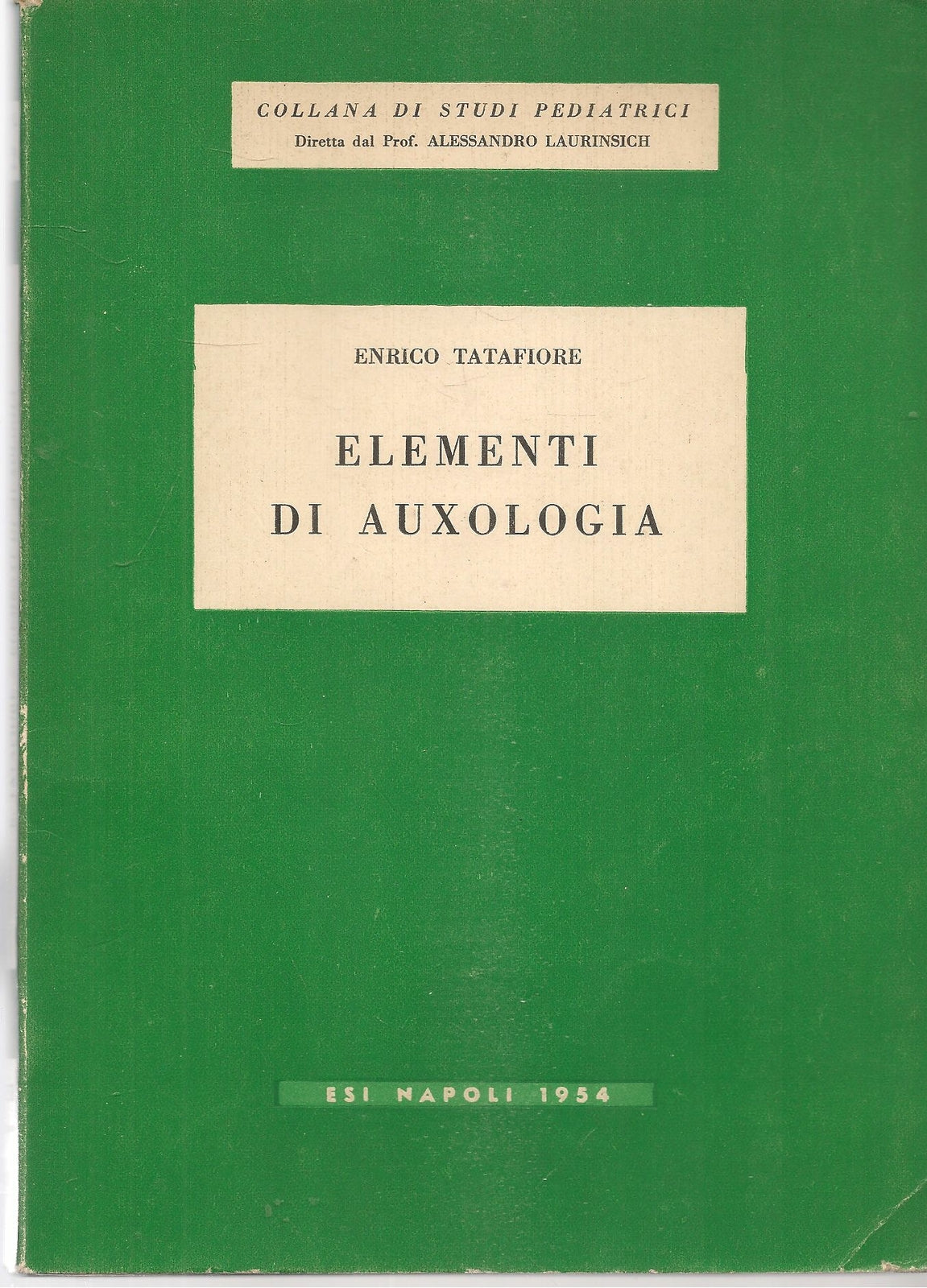 ELEMENTI DI AUXOLOGIA - ENRICO TATAFIORE