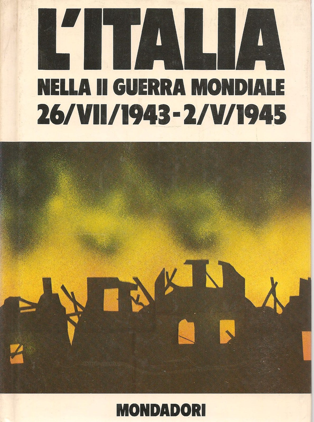 L'ITALIA NELLA II GUERRA MONDAILE 1943/1945 - B. PALMIRO BOSCHESI