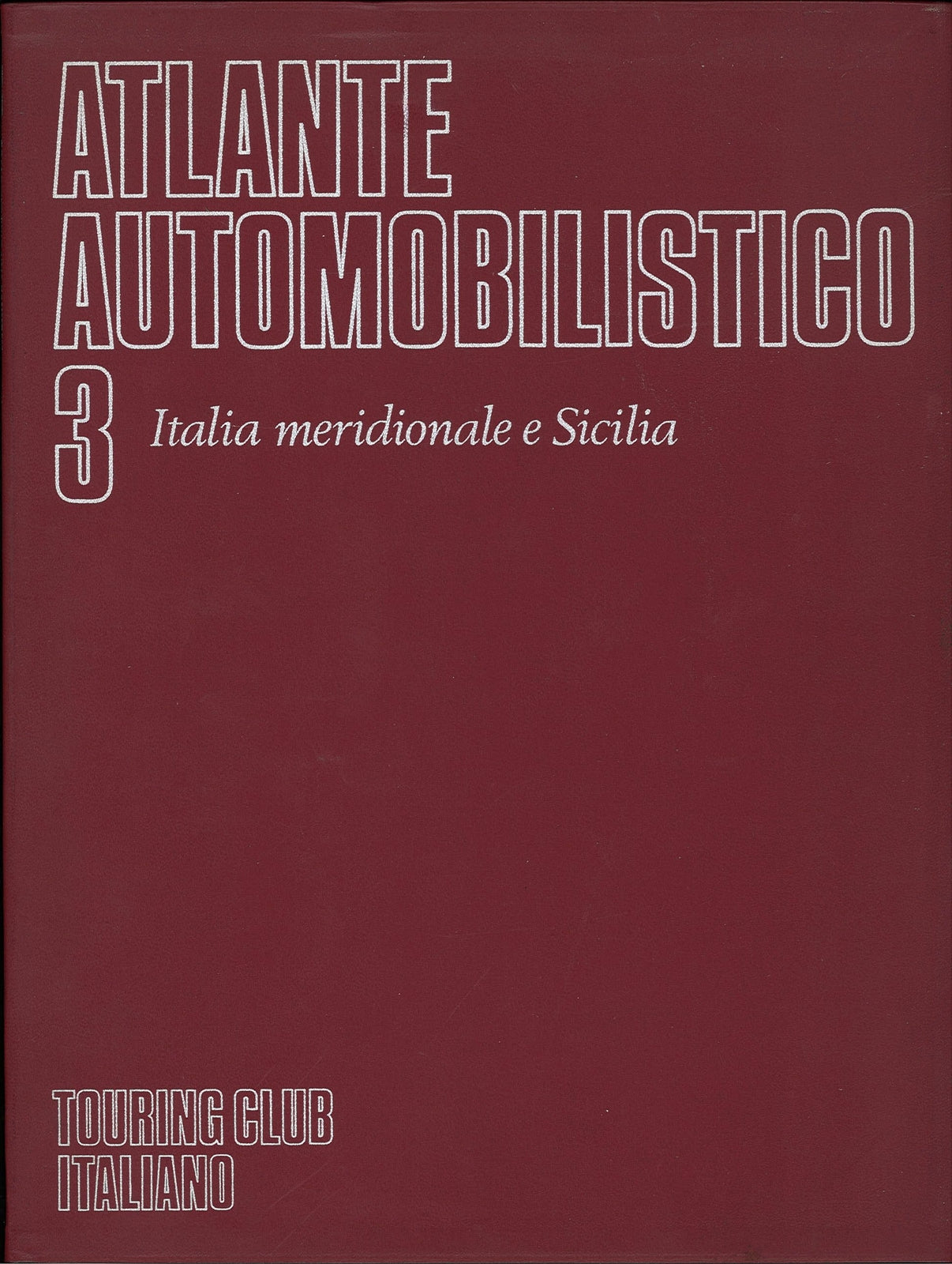 ATLANTE AUTOMOBILISTICO ITALIA MERIDIONALE E SICILIA VOL. 3 - TCI 1971