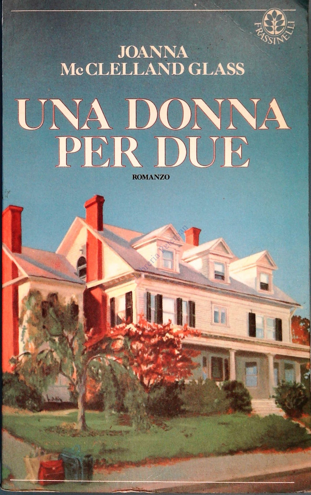 UNA DONNA PER DUE - JOANNA McCLELLAND GLASS - FRASSINELLI 1986