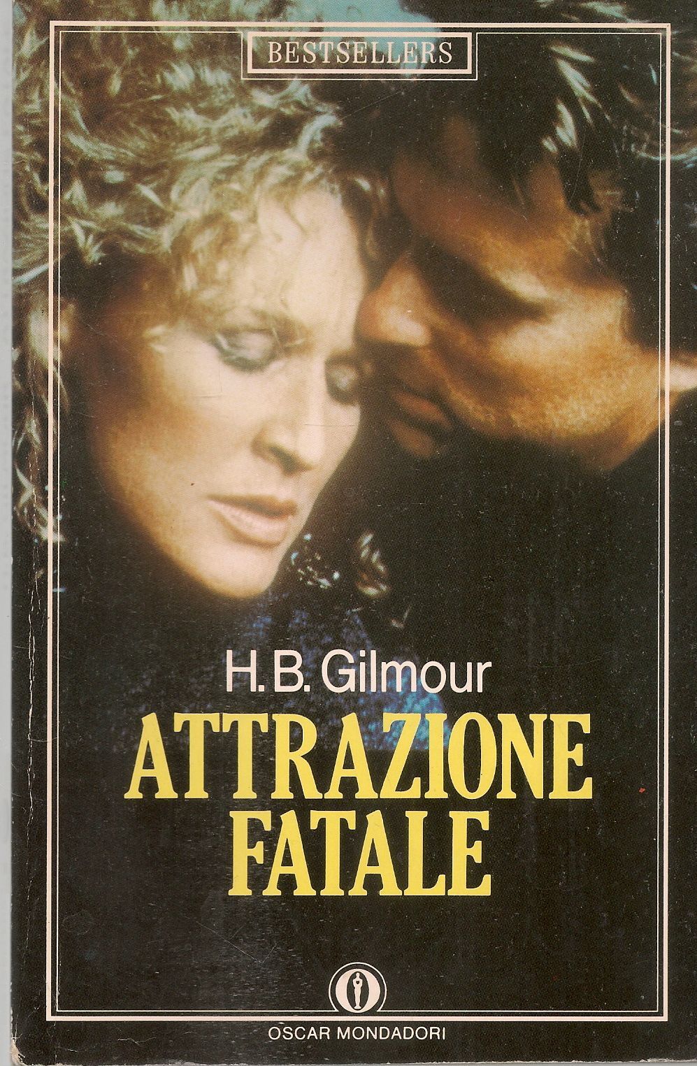 ATTRAZIONE FATALE - H.B. GILMOUR - OSCAR MONDADORI 1988