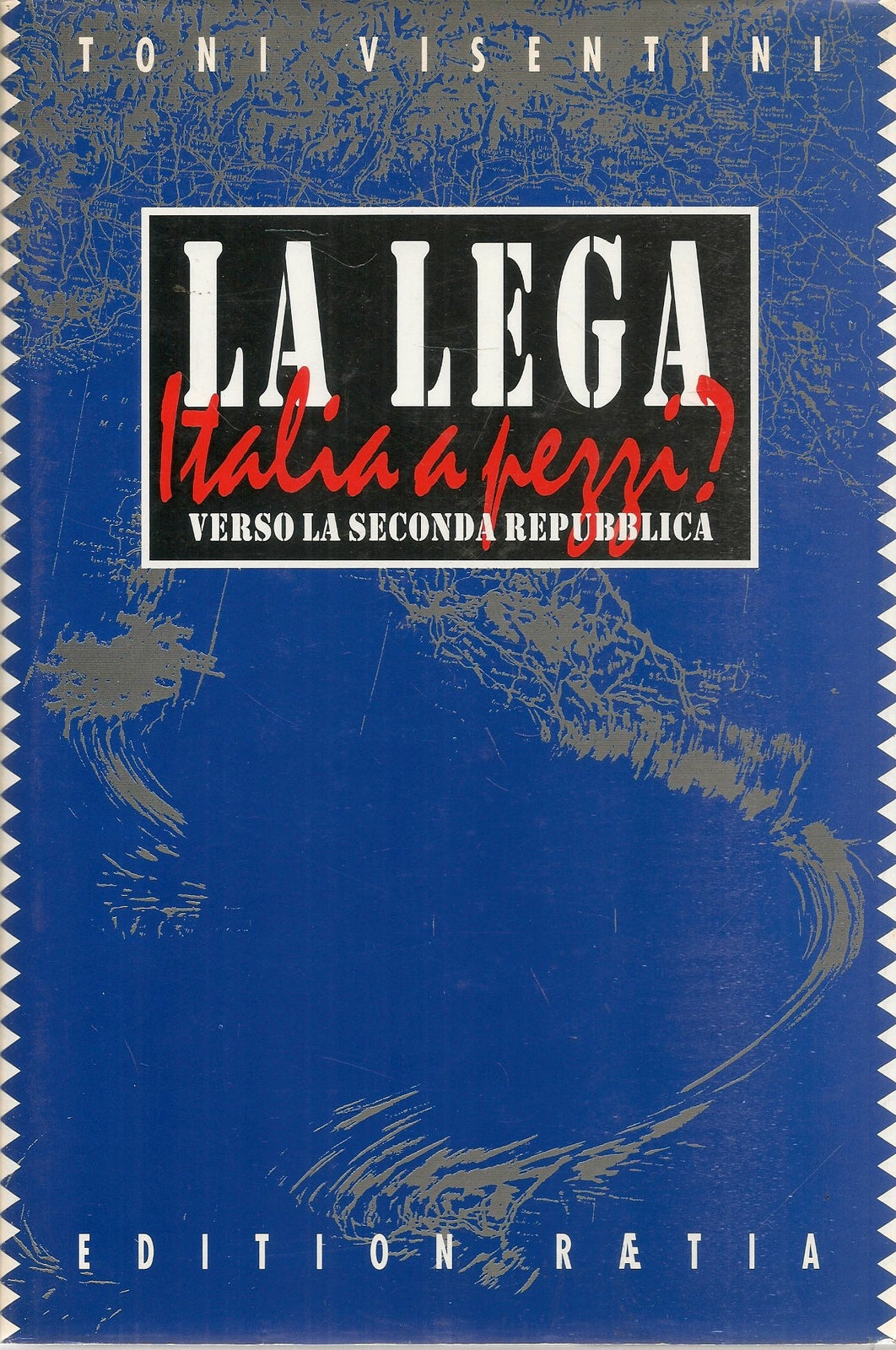 LA LEGA ITALIA A PEZZI - TONI VISENTINI
