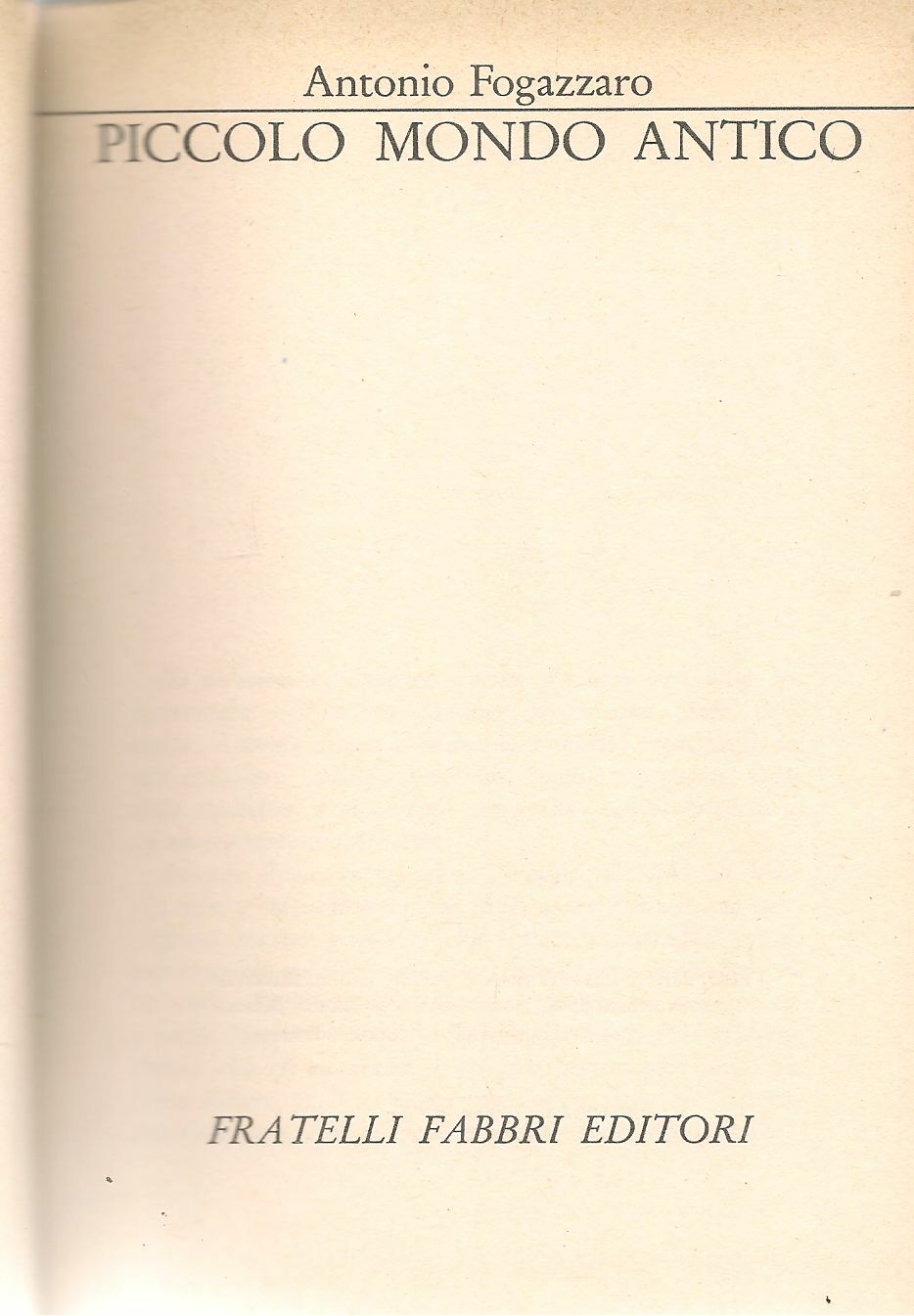 PICCOLO MONDO ANTICO - ANTONIO FOAGAZZARO FRATELLI FABBRI 1968