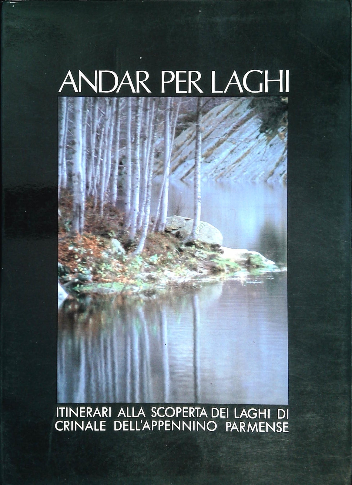 ANDAR PER LAGHI. ITINERARI ALLA SCOPERTA DEI LAGHI DELL'APPENINO PARMENSE