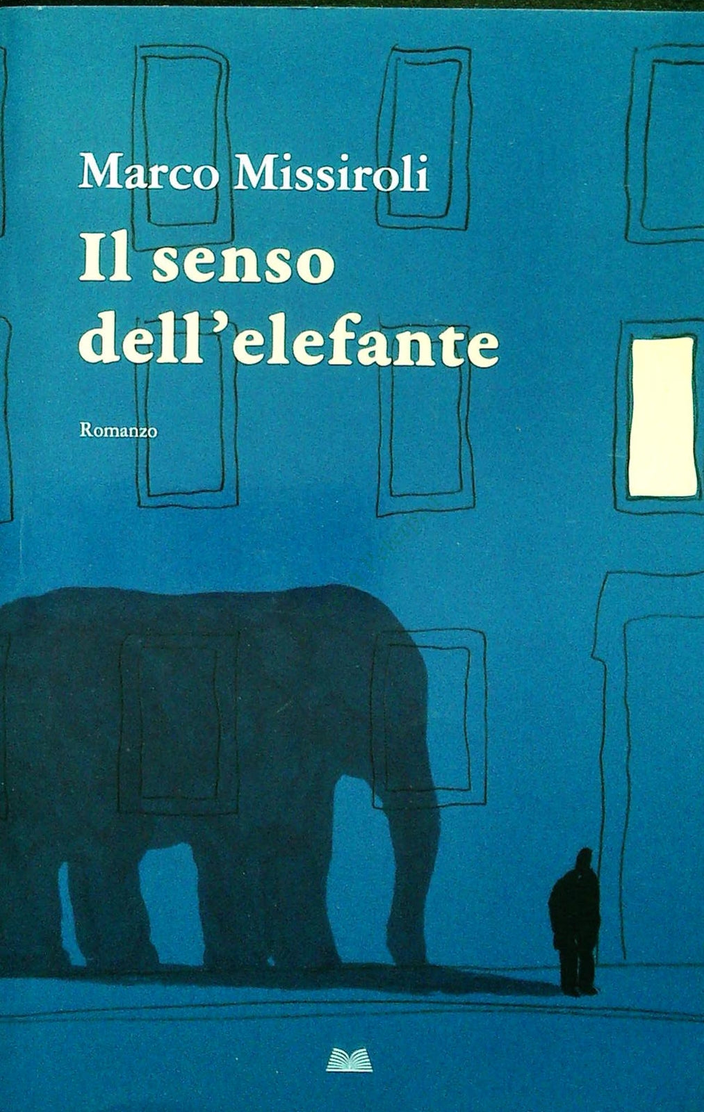 IL SENSO DELL'ELEFANTE - MARCO MISSIROLI