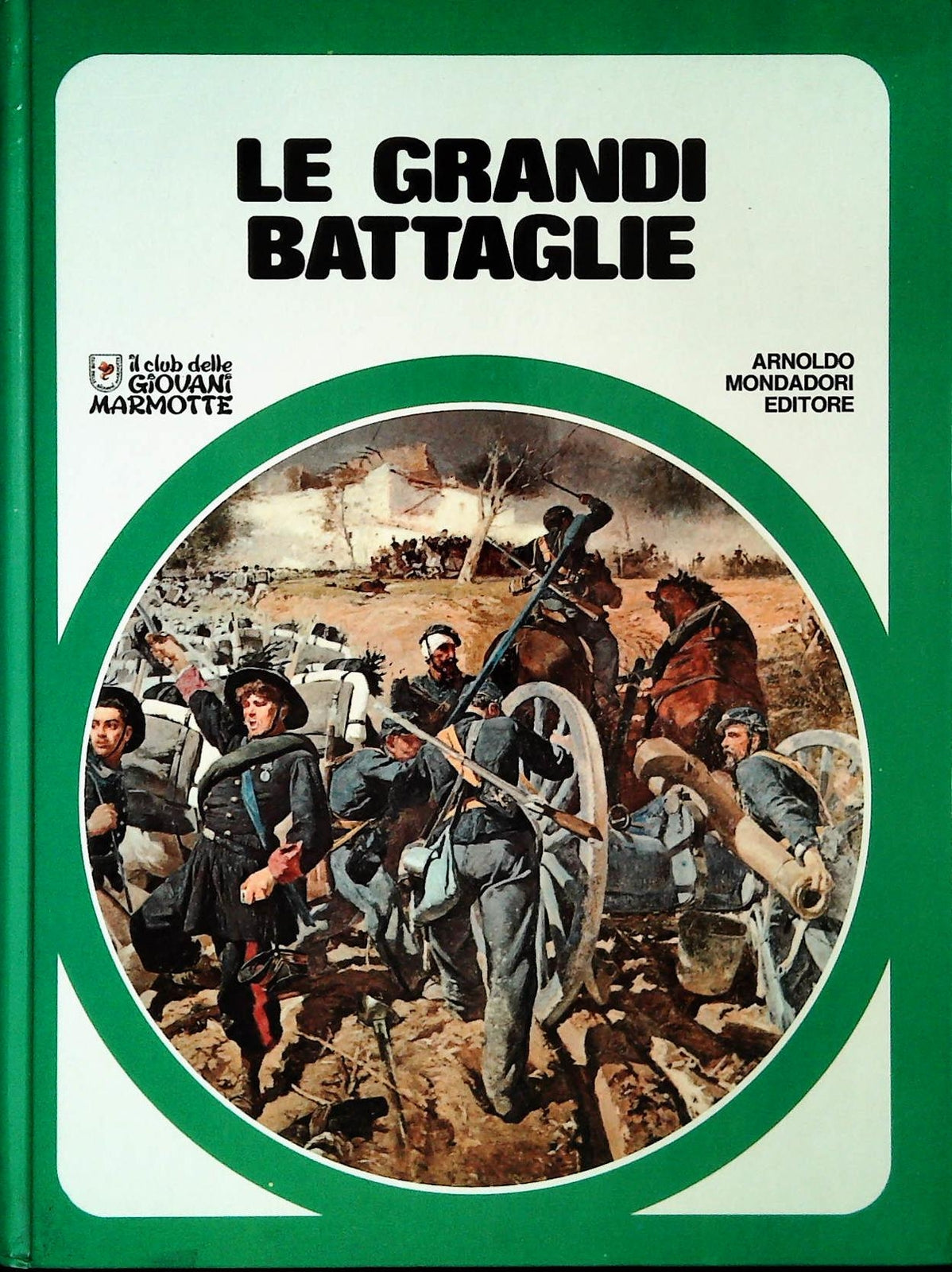 LE GRANDI BATTAGLIE - CLUB DELLE GIOVANI MARMOTTE