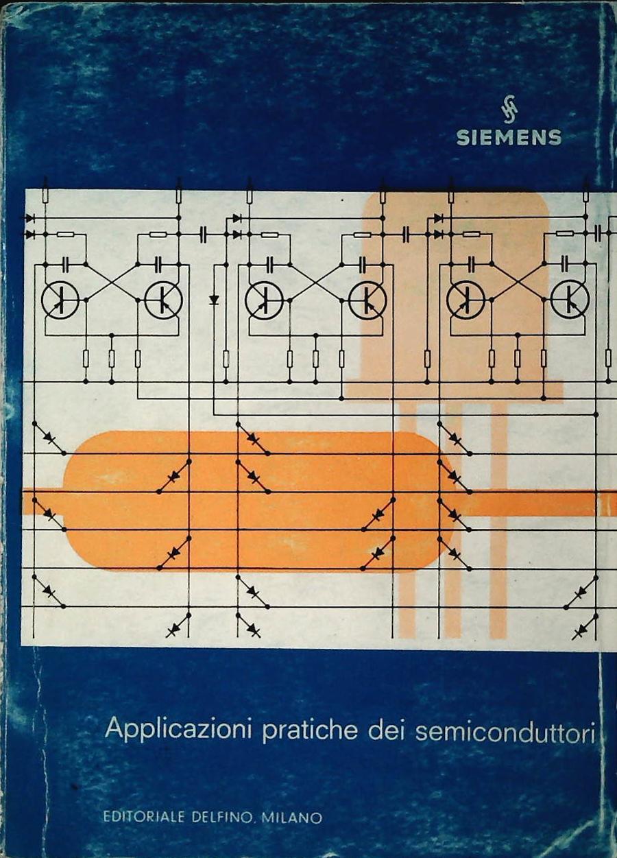 APPLICAZIONI PRATICHE DEI SEMICONDUTTORI - ERIC GELDER-ALTERC HIRSHMANN