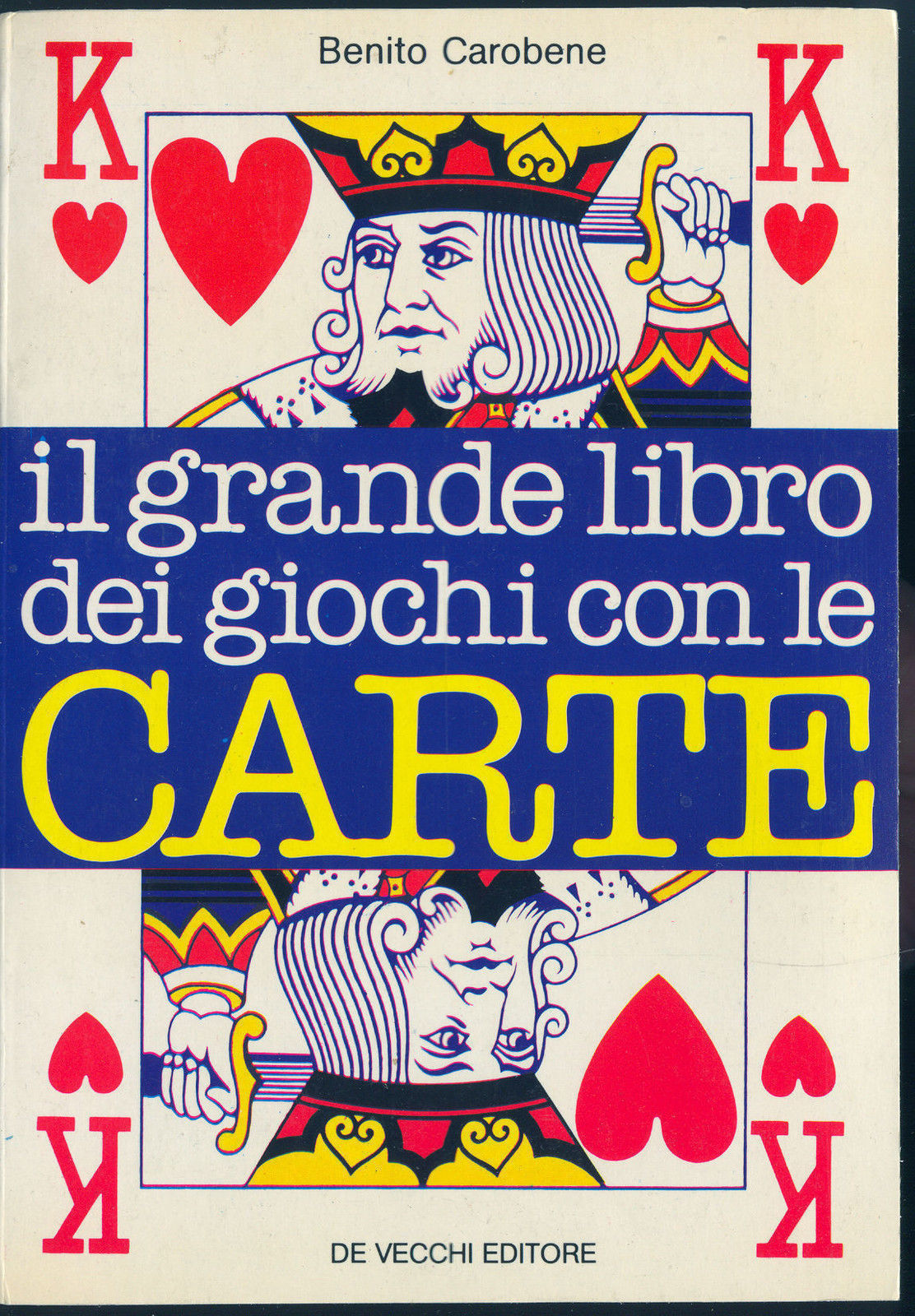 IL GRANDE LIBRO DEI GIOCHI CON LE CARTE - BENITO CAROBENE