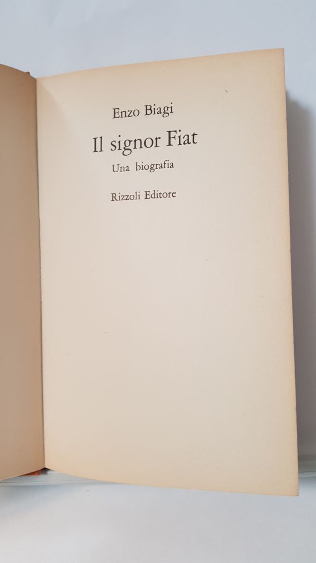 IL SIGNOR FIAT. UNA BIOGRAA - ENZO BIAGI RIZZOLI 1976