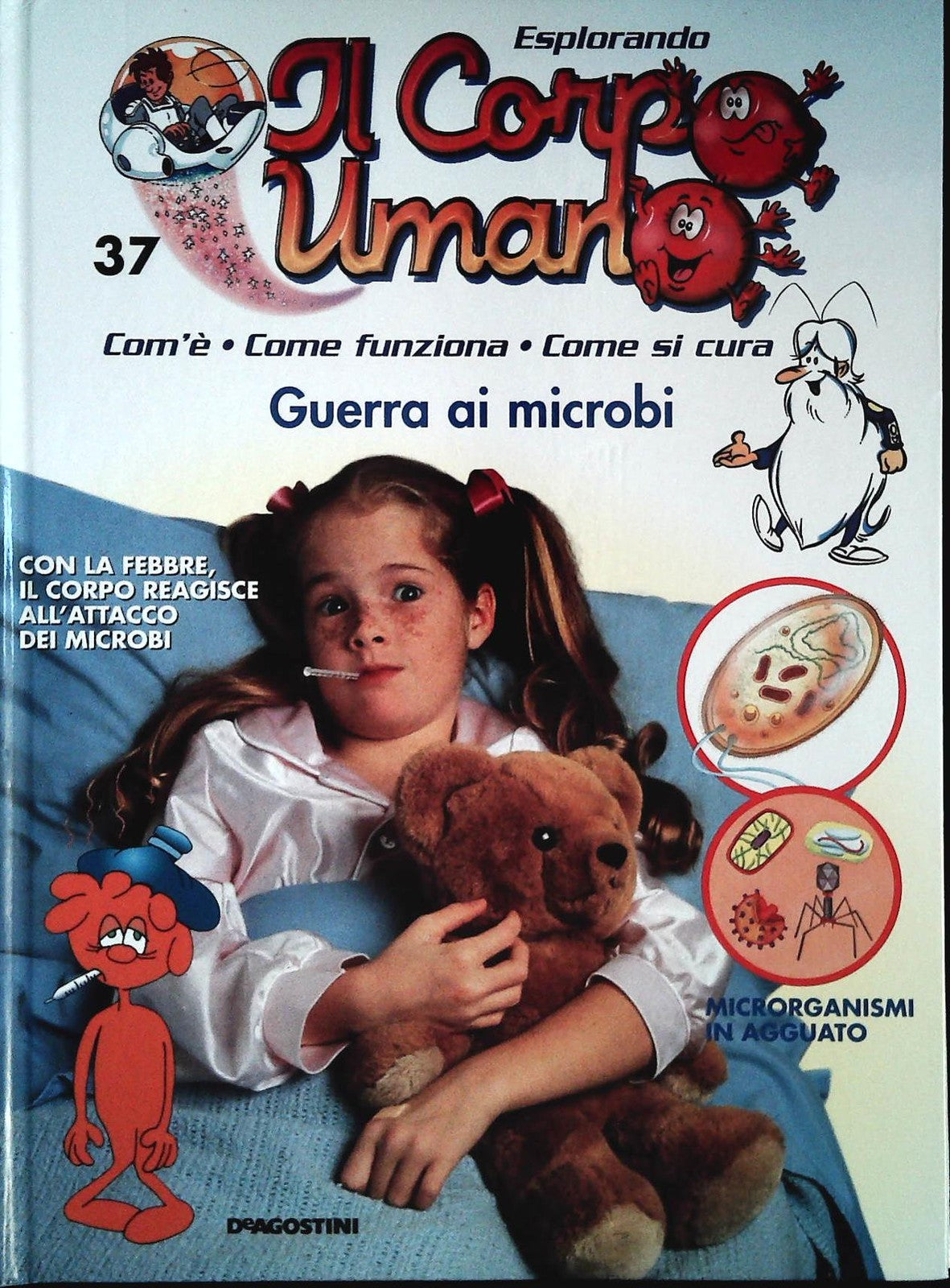 ESPLORANDO IL CORPO UMANO N. 37 - GUERRA AI MICROBI - DE AGOSTINI 2004
