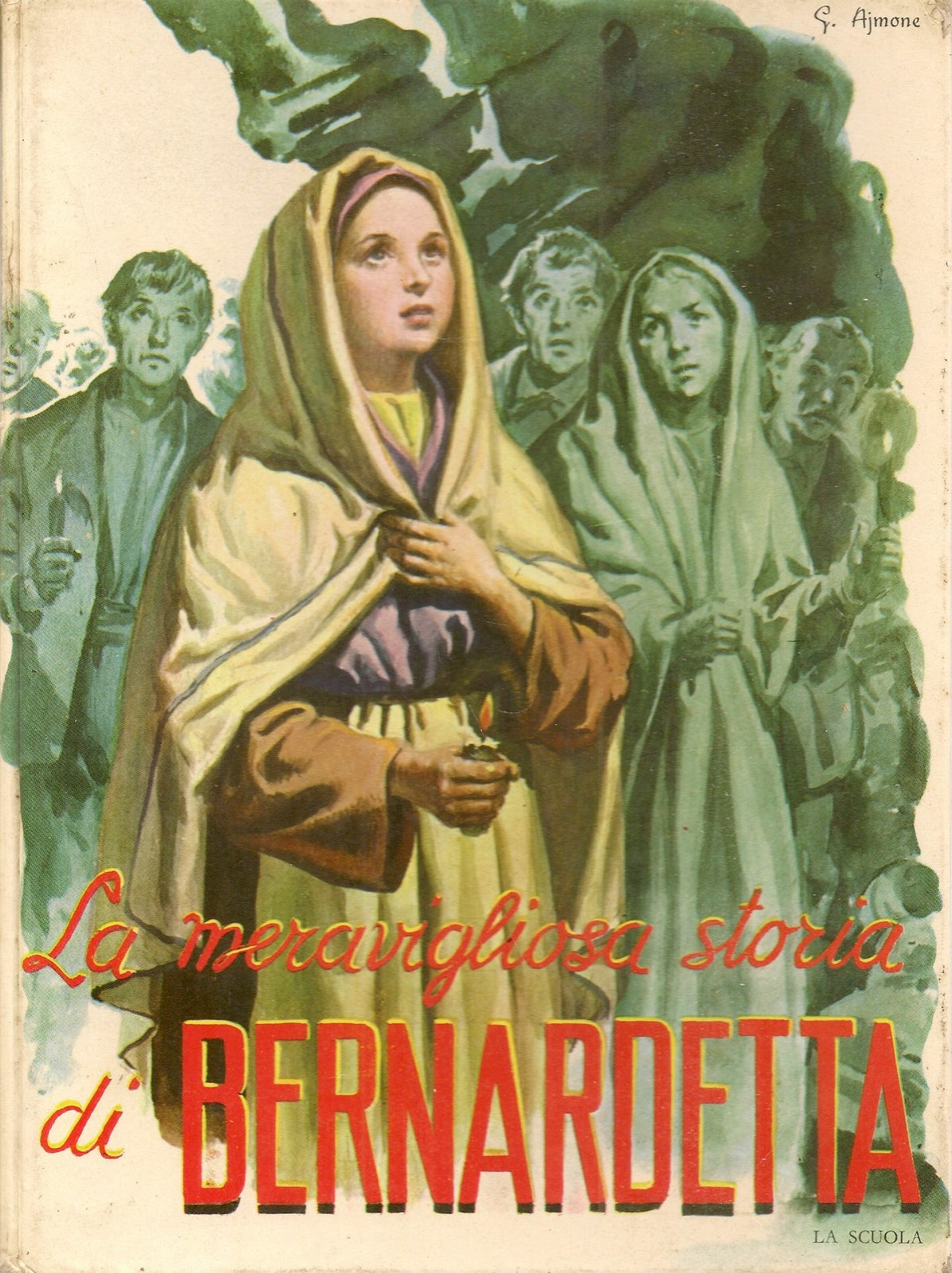 LA MERAVIGLIOSA STORIA DI BERNADETTA - GABRIELLA AJMONE