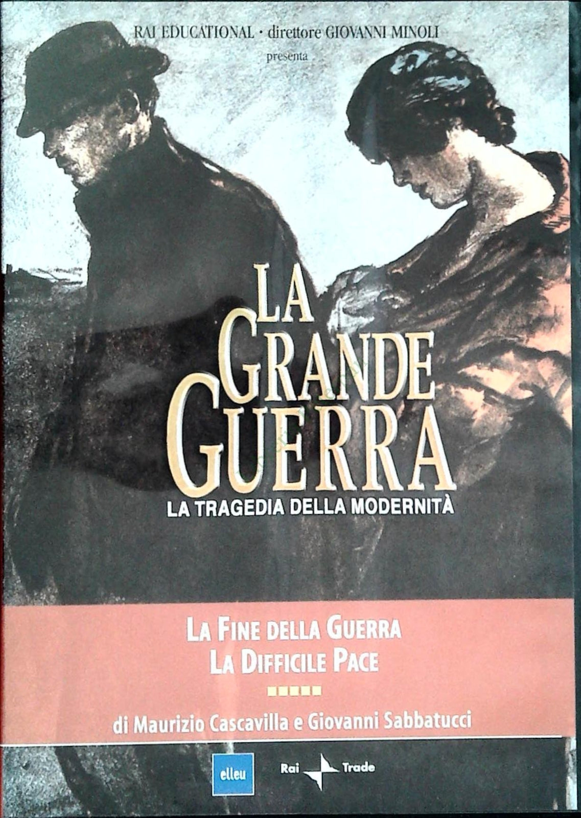 LA GRANDE GUERRA. LA FINE DELLA GUERRA - LA DIFFICILE PACE - DVD