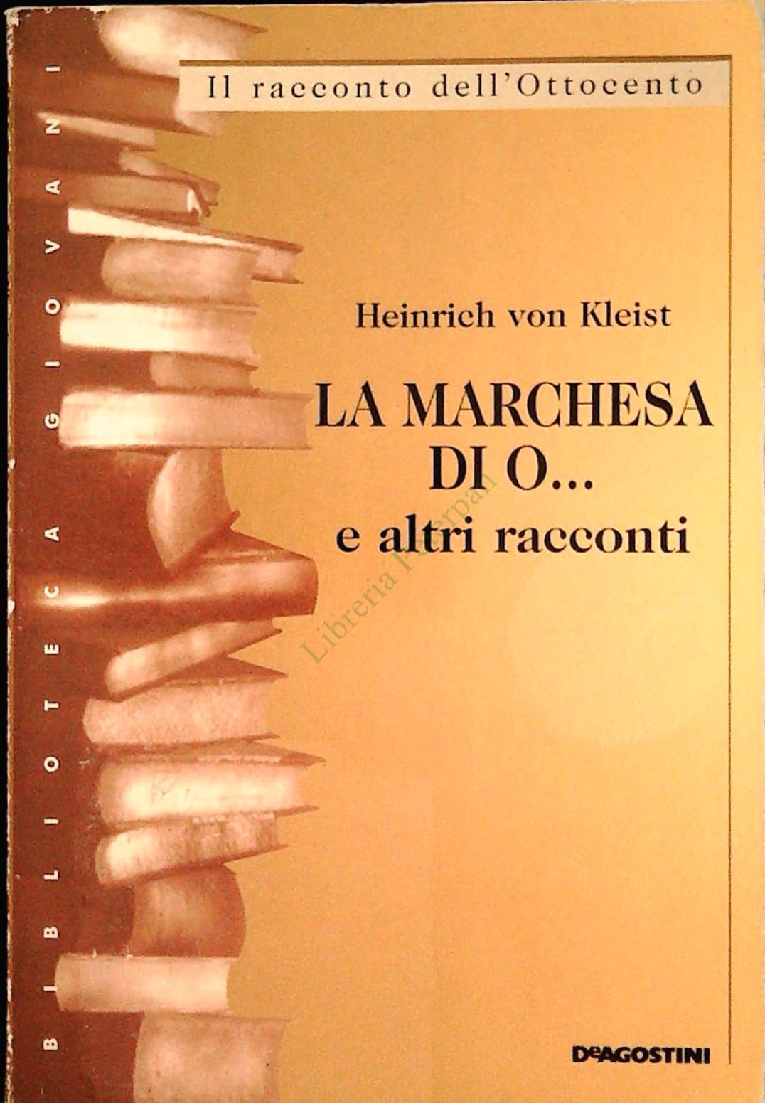 LA MARCHESA DI O... E ALTRI RACCONTI - HEINRICH VON KLEIST