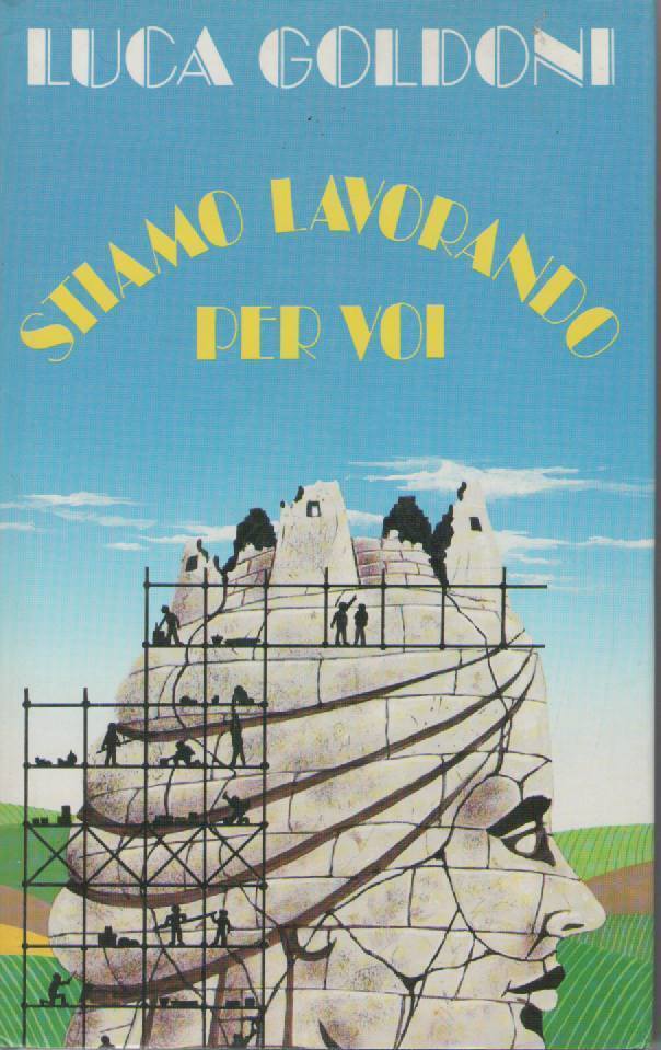 STIAMO LAVORANDO PER VOI - LUCA GOLDONI - ED. CLUB 1991-OUTLET DEL LIBRO