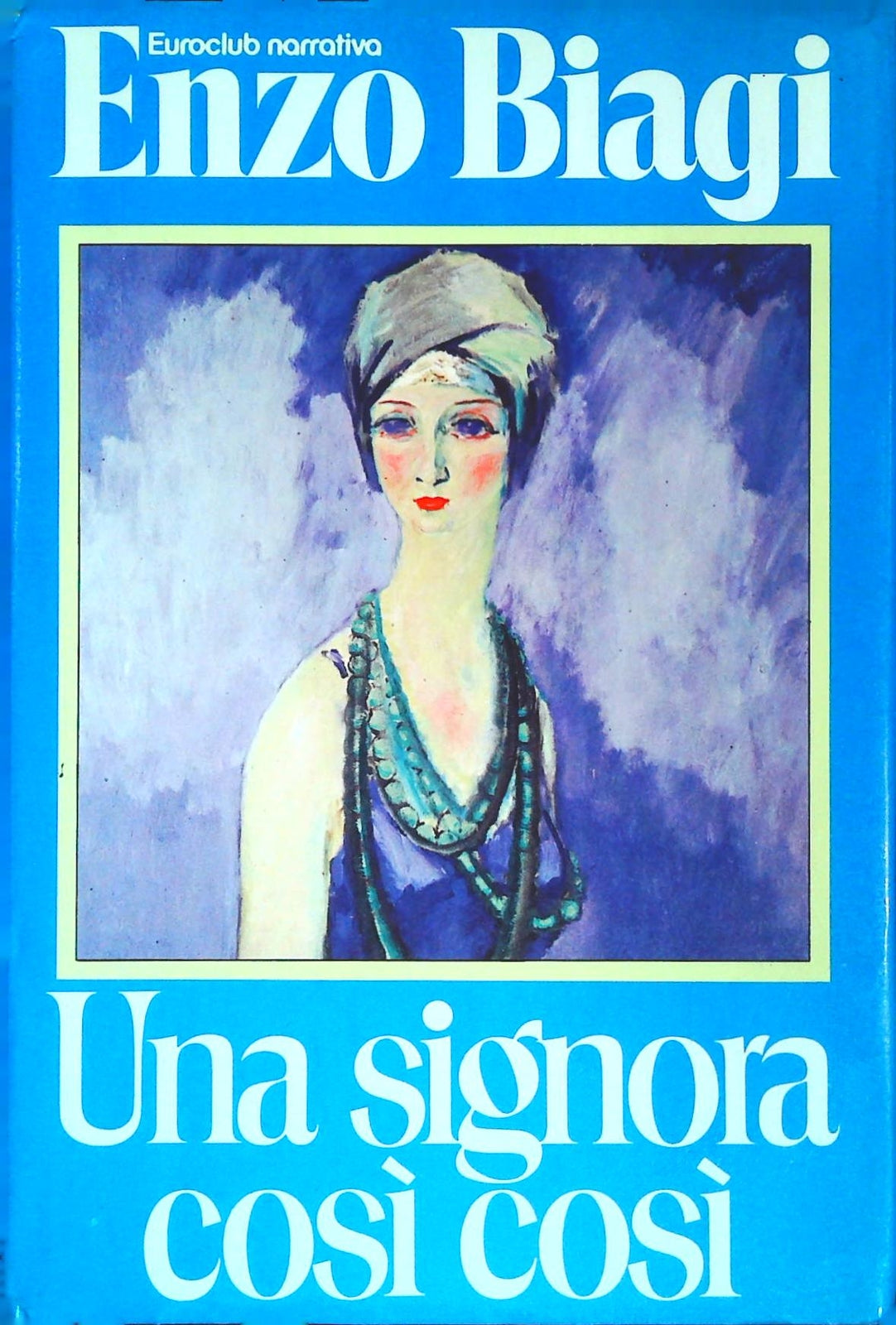 UNA SIGNORA COSI' COSI' - ENZO BIAGI - EUROCLUB 1981