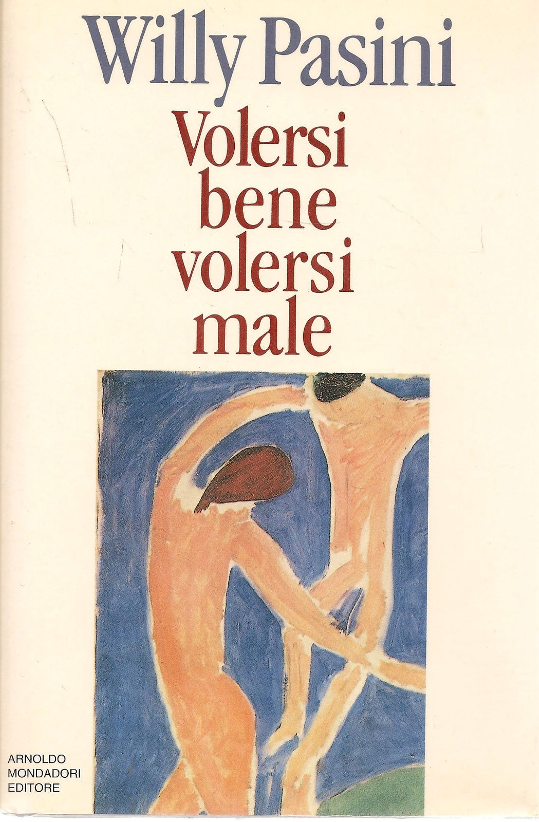 VOLERSI BENE VOLERSI MALE - WILLY PASINI