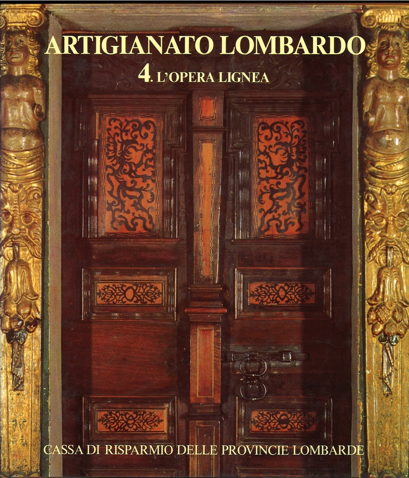 ARTIGIANATO LOMBARDO VOL. 4 - L'OPERA LIGNEA