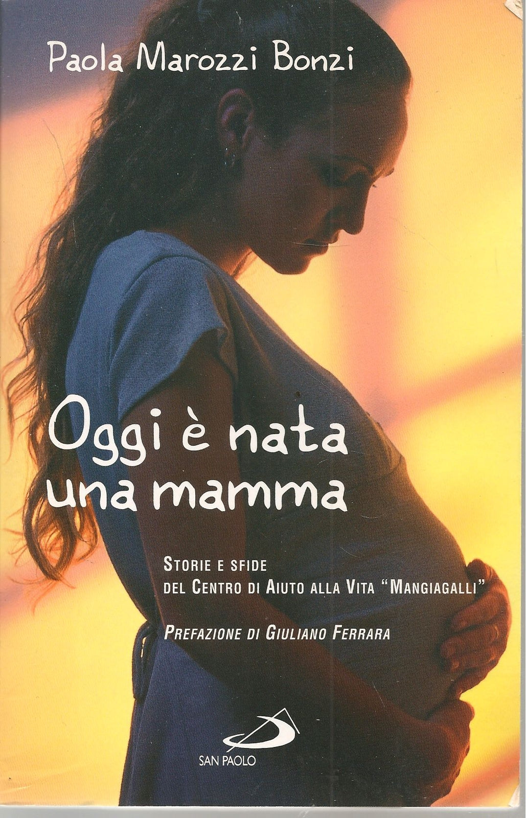 OGGI E' NATA UNA MAMMA - PAOLA MAROZZI BONZI