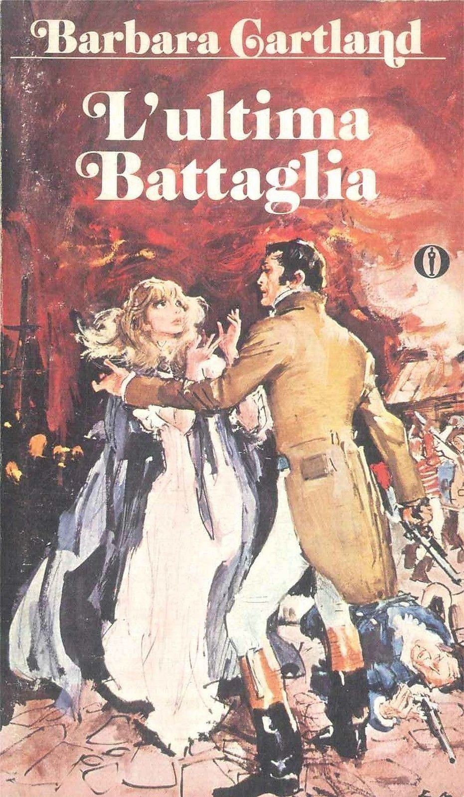 L'ULTIMA BATTAGLIA - BARBARA CARTLAND