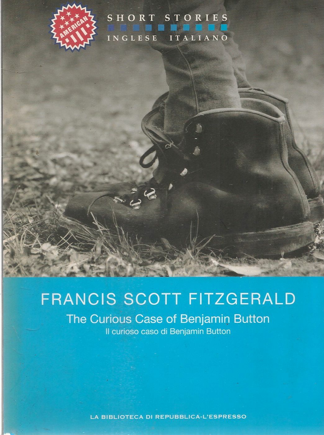 THE CURIOUS CASE OF BENJAMIN BUTTON - F. SCOTT FITZGERLAD - ITALIAN-ENGLISH TEXT