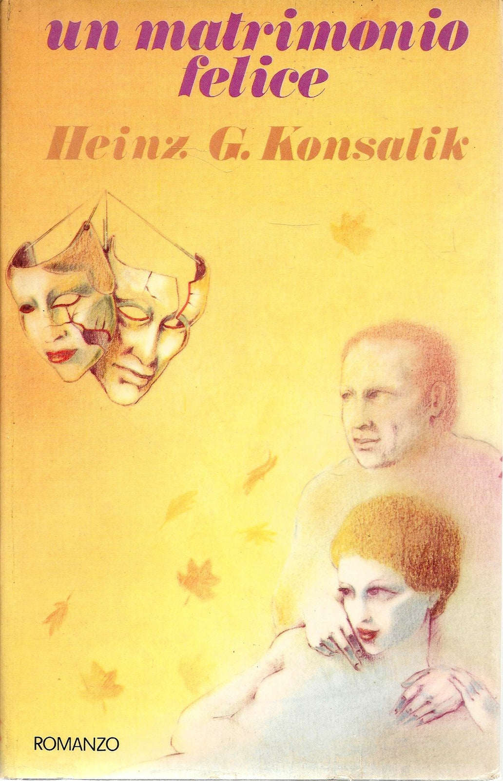 UN MATRIMONIO FELICE - HEINZ G. KONSALIK