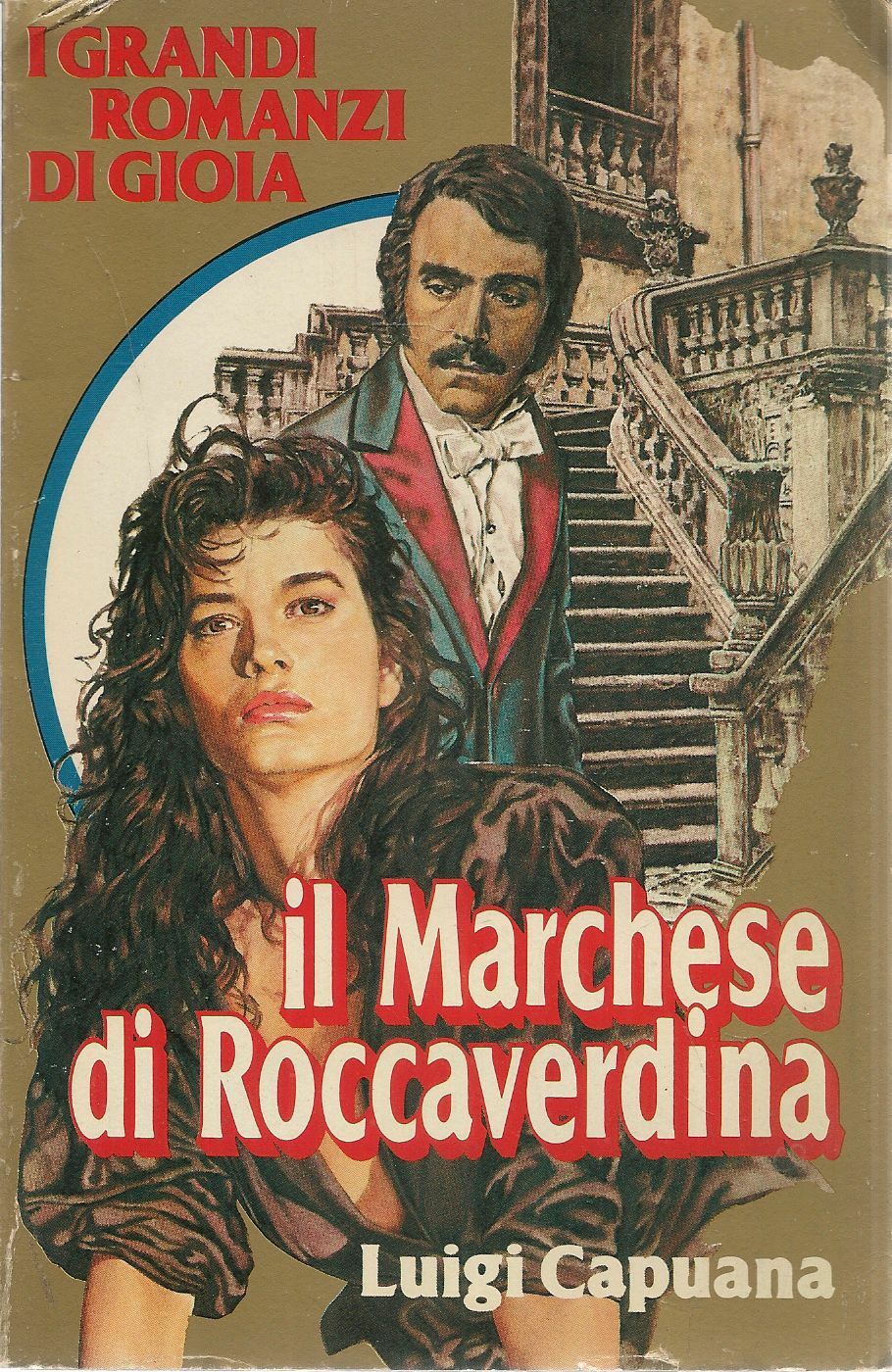 IL MARCHESE DI ROCCAVERDINA - LUIGI CAPUANA - I GRANDI ROMANZI DI GIOIA 1984