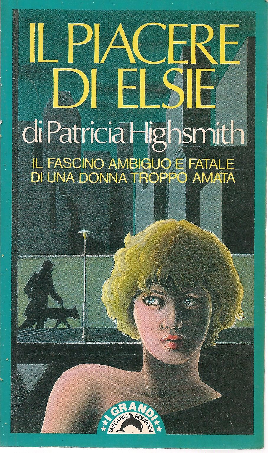IL PIACERE DI ELSIE - PTARICIA HIGHSMITH ED. BOMPIANI 1990 - OUTLET DEL LIBRO