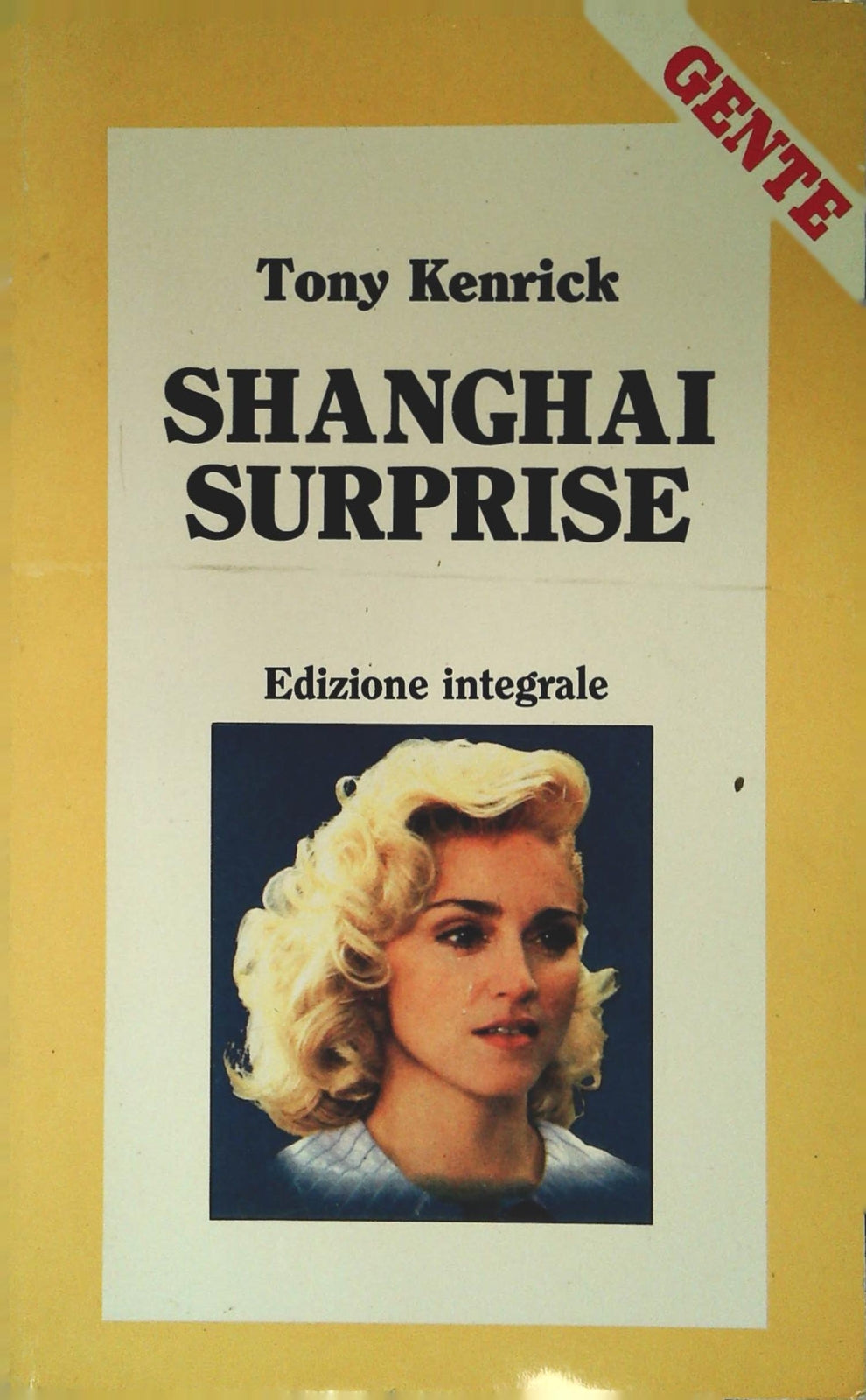 SHANGAI SURPRISE - TONY KENRICK - GENTE 1989