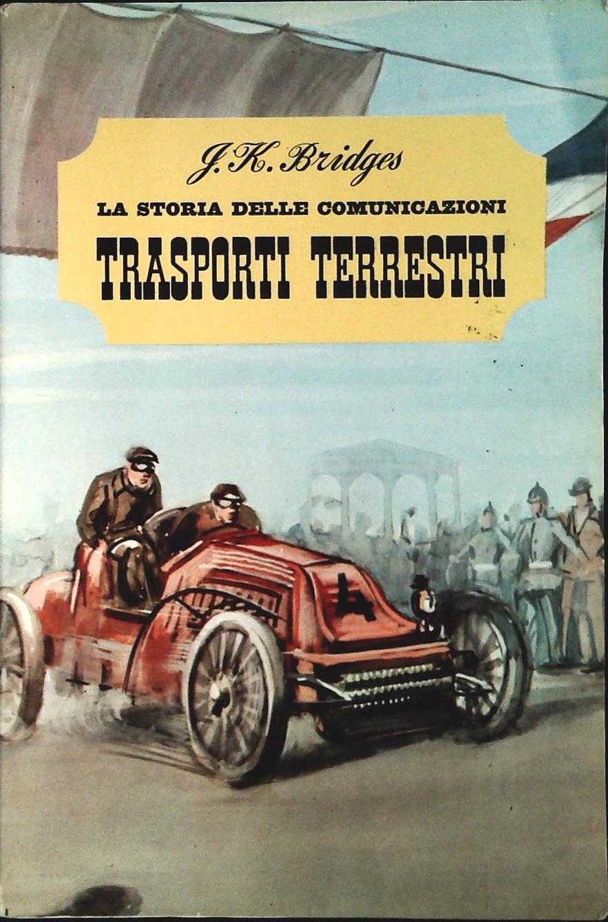 TRASPORTI TERRESTRI - J.K. BRIDGES - DE AGOSTINI 1963 - OUTLET DEL LIBRO