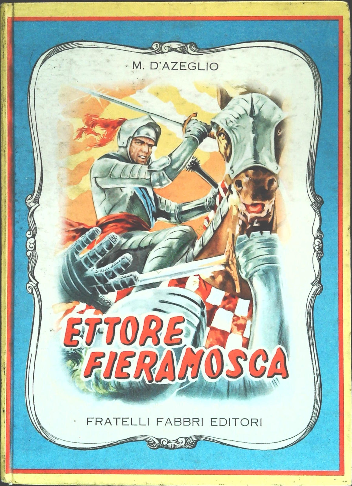 ETTORE FIERAMOSCA - MASSIMO D'AZEGLIO - FRATELLI FABBRI 1958