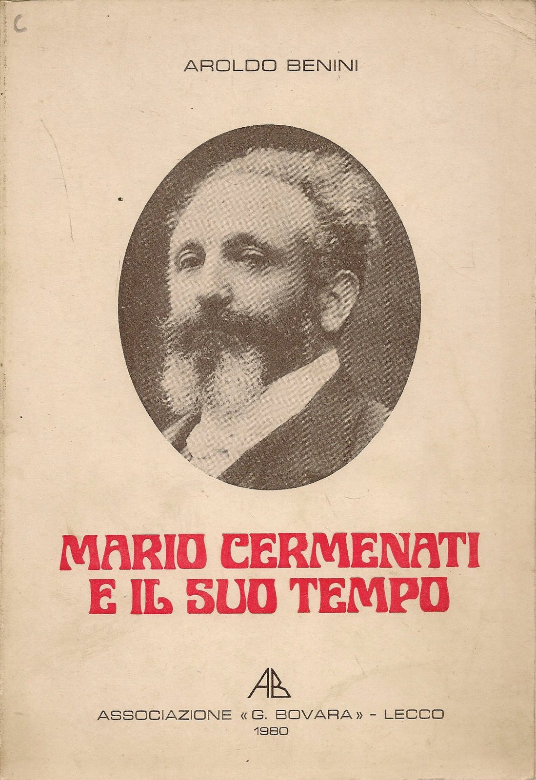 MARIO CERMENATI E IL SUO TEMPO - AROLDO BENINI - AB 1981